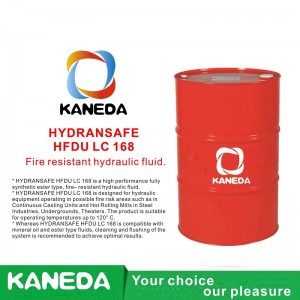 KANEDA HYDRANSAFE HFDU LC 168 Fluide hydraulique résistant au feu.
